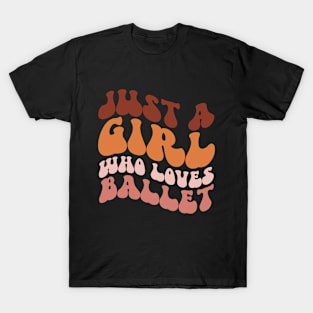 Just A Girl Who Loves Ballet T-Shirt